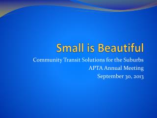 Small is Beautiful