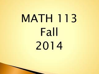 MATH 113 Fall 2014