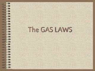 The GAS LAWS