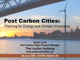 Post Carbon Cities: Planning for Energy and Climate Uncertainty