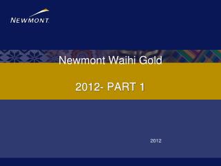 Newmont Waihi Gold 2012- PART 1