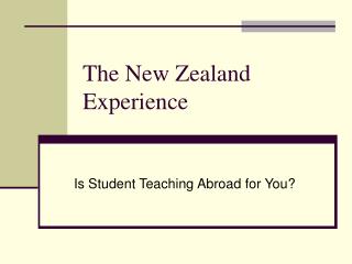 The New Zealand Experience