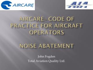 Aircare ™ Code of Practice for Aircraft operators Noise Abatement