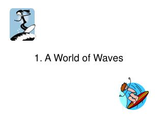 1. A World of Waves