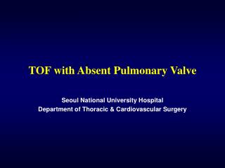 TOF with Absent Pulmonary Valve