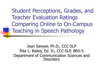 Jean Sawyer, Ph.D., CCC-SLP Rita L. Bailey, Ed. D., CCC-SLP, BRS-S