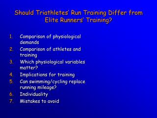 Should Triathletes’ Run Training Differ from Elite Runners’ Training?