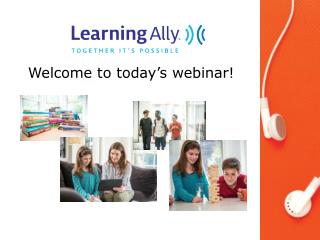 Welcome to today’s webinar!