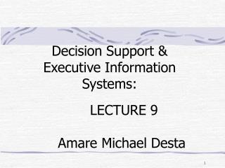 LECTURE 9 Amare Michael Desta