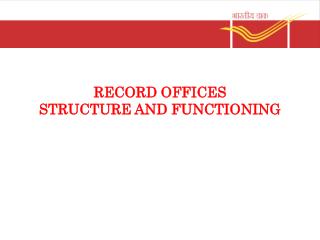 RECORD OFFICES STRUCTURE AND FUNCTIONING