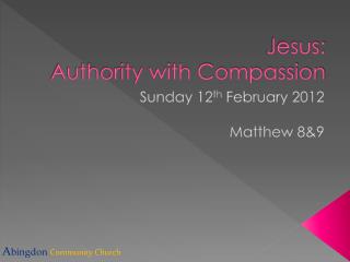 Jesus: Authority with Compassion