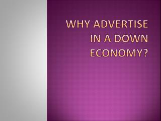 Why advertise in a down economy?