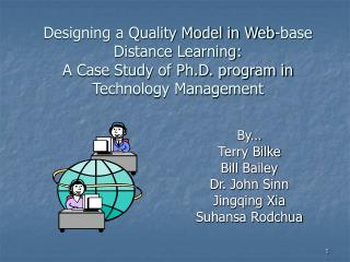 By… Terry Bilke Bill Bailey Dr. John Sinn Jingqing Xia Suhansa Rodchua