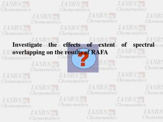 Investigate the effects of extent of spectral overlapping on the results of RAFA