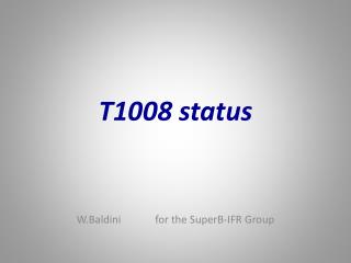 T1008 status