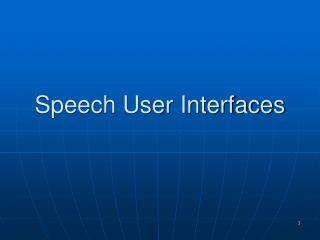 Speech User Interfaces