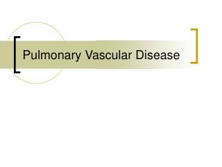 Pulmonary Vascular Disease