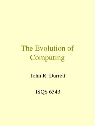 The Evolution of Computing