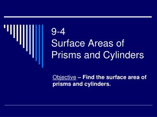 9-4 Surface Areas of Prisms and Cylinders