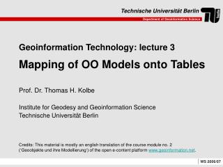 Geoinformation Technology: lecture 3 Mapping of OO Models onto Tables