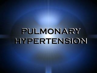 PULMONARY HYPERTENSION