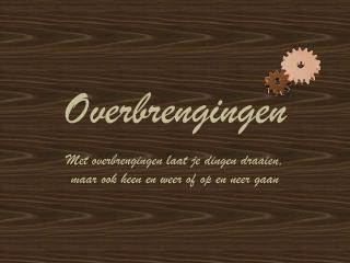 Overbrengingen