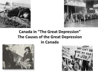 Canada in “The Great Depression” The Causes of the Great Depression in Canada