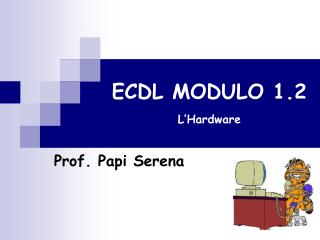 ECDL MODULO 1.2 L’Hardware