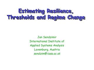 Estimating Resilience, Thresholds and Regime Change