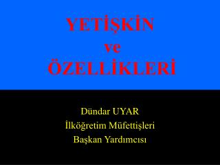 YETİŞKİN ve ÖZELLİKLERİ