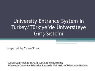 University Entrance System in Turkey/ Türkiye ’ de Üniversiteye Giriş Sistemi
