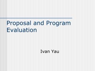 Proposal and Program Evaluation