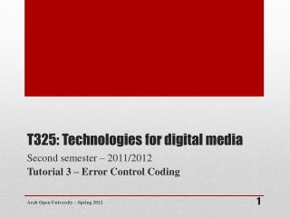 T325: Technologies for digital media