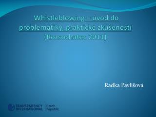 Whistleblowing – úvod do problematiky, praktické zkušenosti (Rozsochatec 2011)