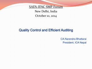 SAFA-IFAC SMP Forum New Delhi, India October 10, 2014 Quality Control and Efficient Auditing