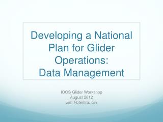 Developing a National Plan for Glider Operations: Data Management