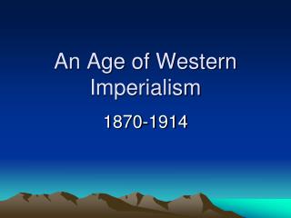 An Age of Western Imperialism