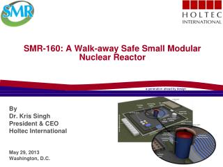 SMR-160: A Walk-away Safe Small Modular Nuclear Reactor