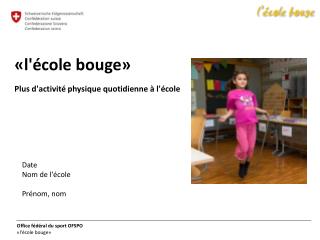 «l'école bouge» Plus d'activité physique quotidienne à l'école