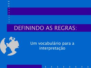 DEFININDO AS REGRAS: