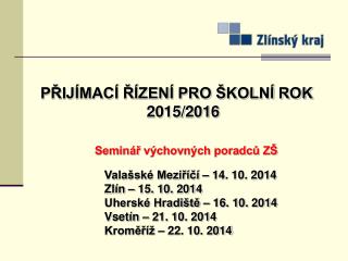 PŘIJÍMACÍ ŘÍZENÍ PRO ŠKOLNÍ ROK 2015/2016