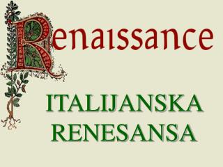 ITALIJANSKA RENESANSA