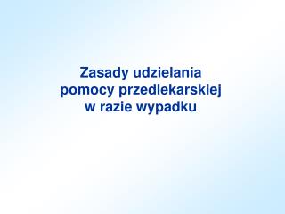 Zasady udzielania pomocy przedlekarskiej w razie wypadku