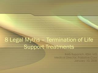 8 Legal Myths – Termination of Life Support Treatments