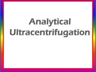 Analytical Ultracentrifugation