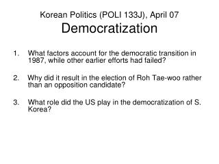 Korean Politics (POLI 133J) , April 07 Democratization