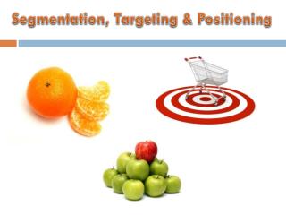 Segmentation, Targeting &amp; Positioning