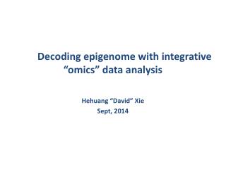 Decoding epigenome with integrative “omics” data analysis