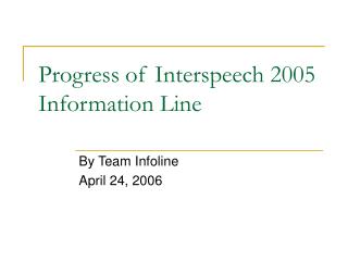Progress of Interspeech 2005 Information Line