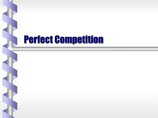 Perfect Competition
